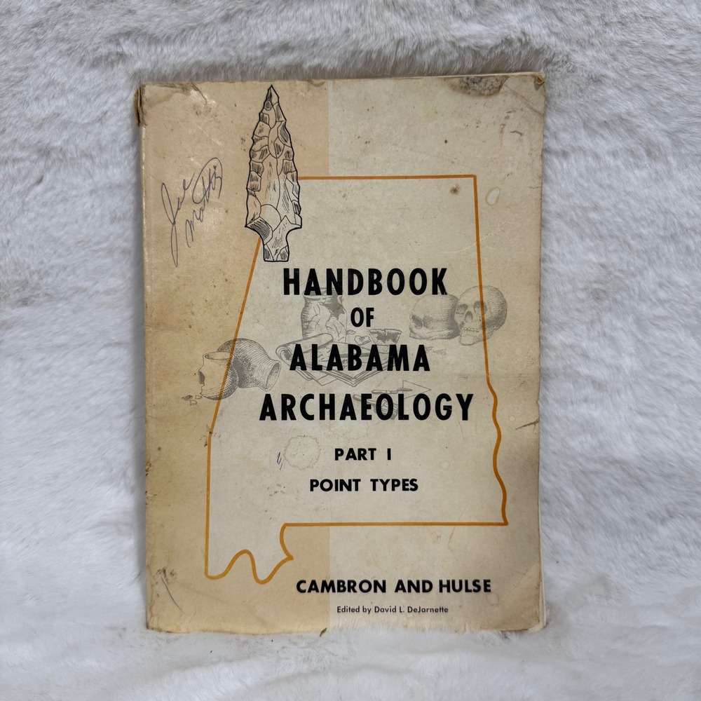 Handbook of Alabama Archaeology Part I Point Types Cambron Hulse Reference Book